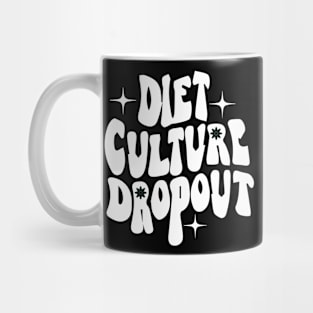 Diet Culture Dropout - Motivational Quotes Mug